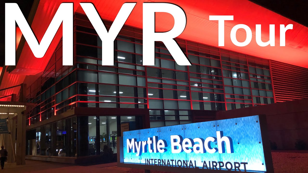 MYR Myrtle Beach International Airport Overview & Tour