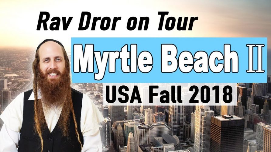 Myrtle Beach – You are the Best Version of Yourself – Rav Dror on Tour Fall 2018