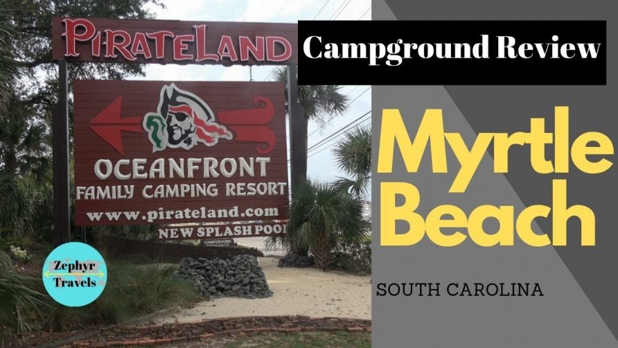 Campground Review: Pirateland Family Camping Resort, Myrtle Beach | ZEPHYR TRAVELS – RV Lifestyle