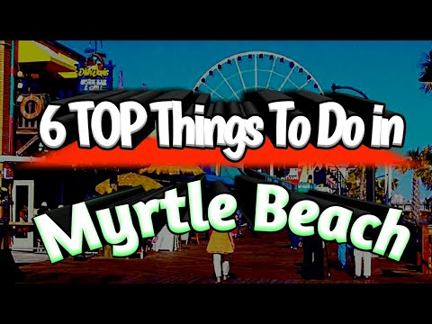 6 TOP THINGS TO DO IN MYRTLE BEACH Sc Attractions You Must SEE! Video