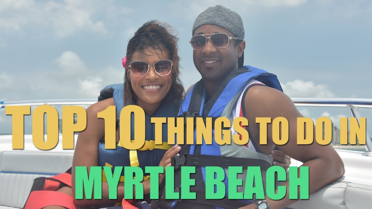 Top 10 Things to do in Myrtle Beach