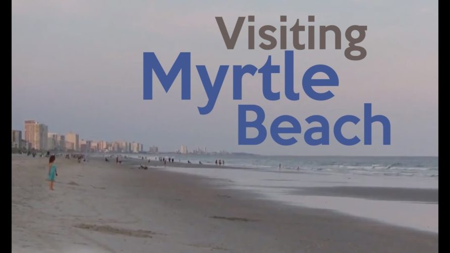 Visiting Myrtle Beach – Fun Stuff to Do!