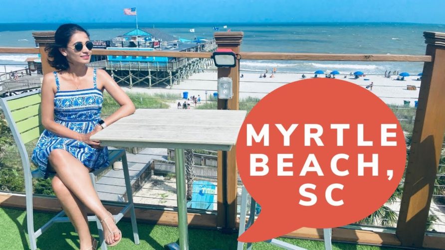 Myrtle Beach, South Carolina – Top Things to Do and Where to Eat