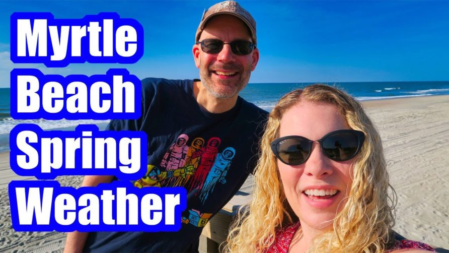 MYRTLE BEACH SPRING WEATHER – WHAT'S IT LIKE? MARCH | APRIL | MAY