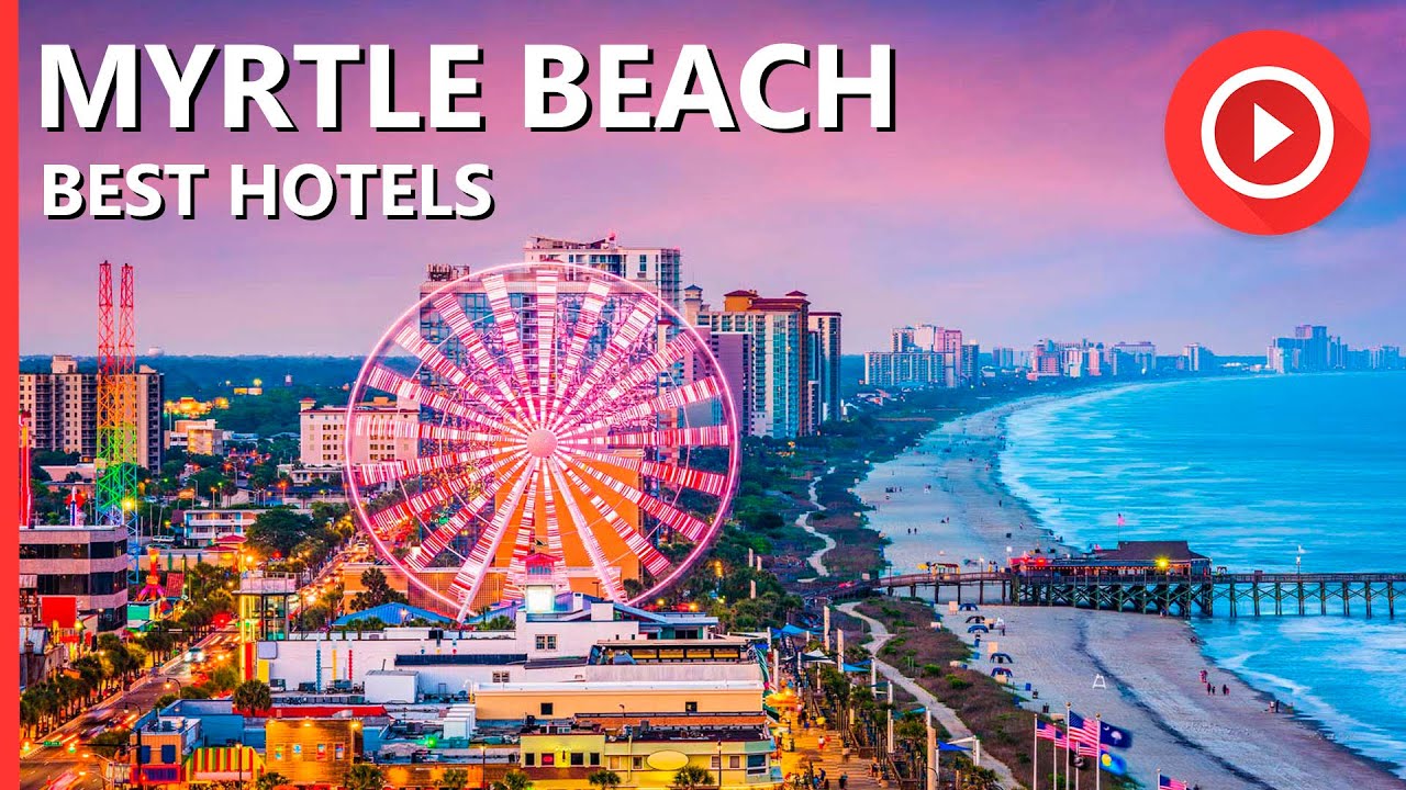 ✅ MYRTLE BEACH best resorts for 2021 travel: Top 10 hotels in Myrtle Beach, South Carolina