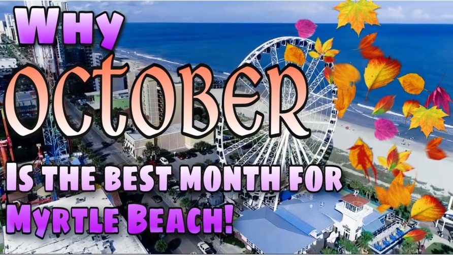 OCTOBER is The Best Month To Visit Myrtle Beach! – Myrtle Beach, SC