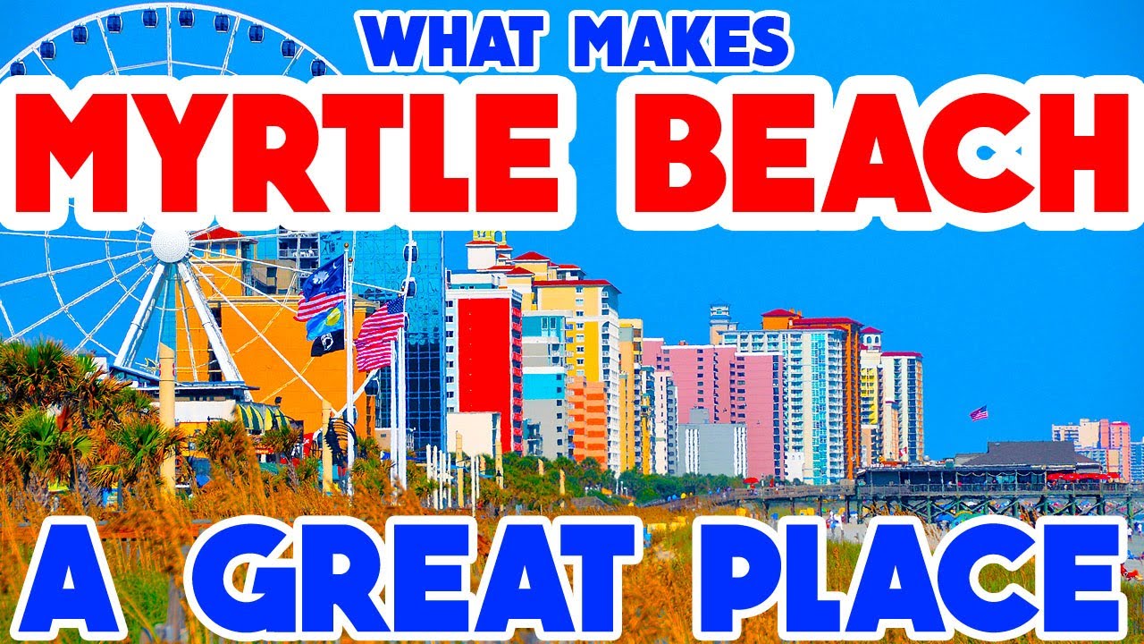 MYRTLE BEACH, SOUTH CAROLINA – The TOP 10 Places you NEED to see During SUMMER 2021!!