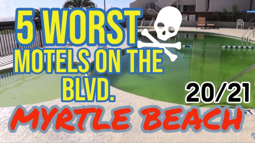 5 Worst Ranked Motels on Ocean Blvd in MYRTLE BEACH, SC 2020/21