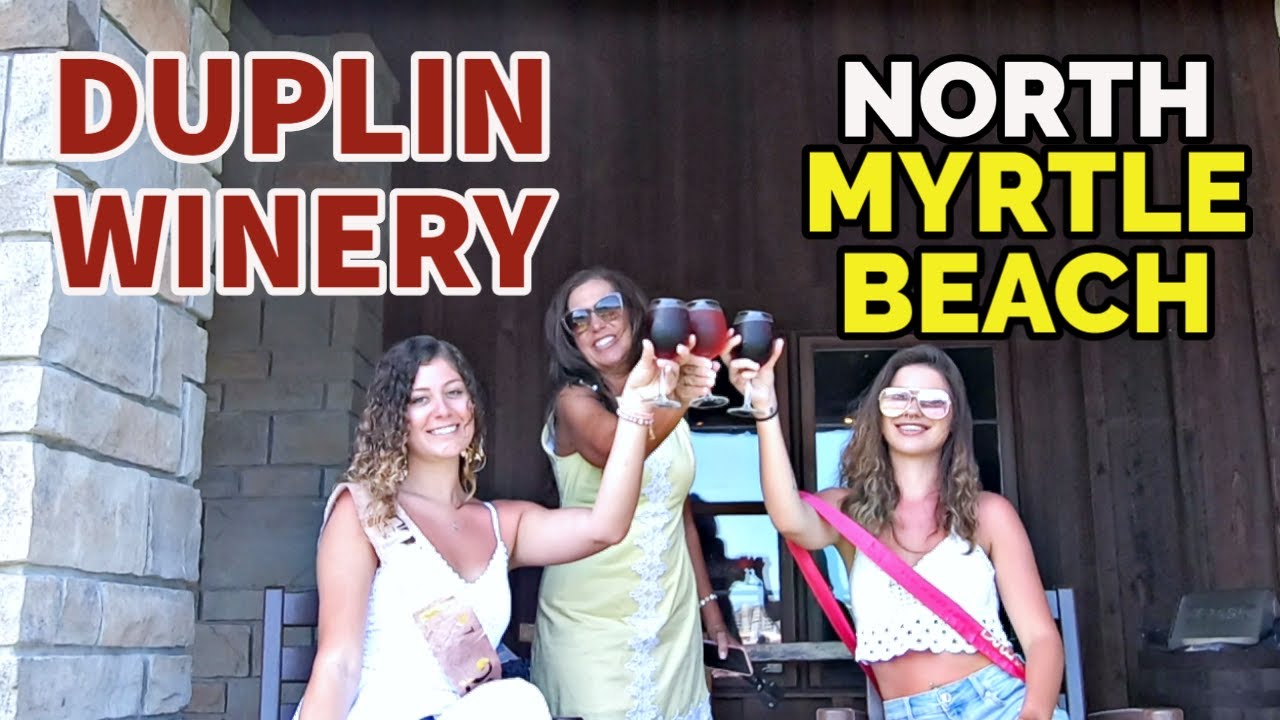 DUPLIN WINERY in NORTH MYRTLE BEACH | – Favored by locals and tourists – Much more that just wine.