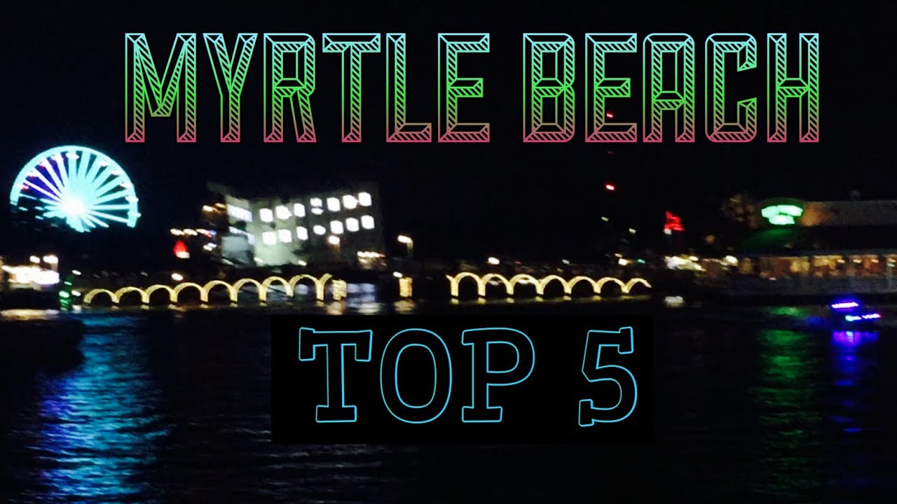 MYRTLE BEACH TOP 5 ATTRACTIONS!