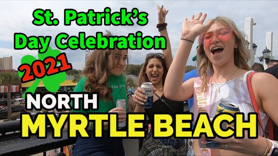 NORTH MYRTLE BEACH ST. PATRICK’S DAY CELEBRATION EVENT-2021 | Fun things to see and do at the beach!