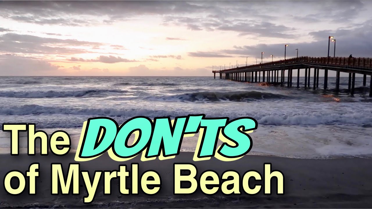 The Don'ts Of Myrtle Beach – New for 2022 – New Laws, Residual Impacts of Pandemic