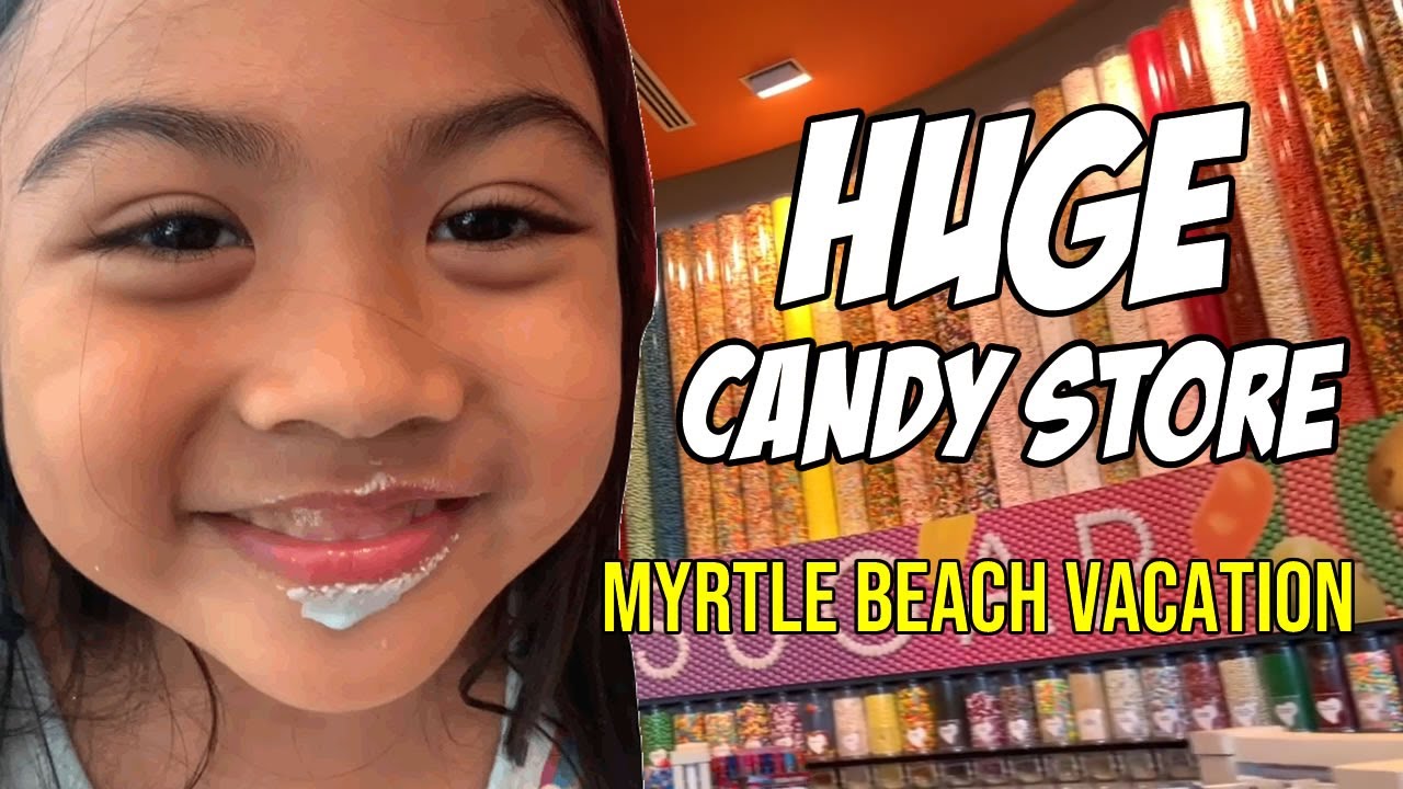 HUGE CANDY STORE | Myrtle Beach Family Vacation Vlog