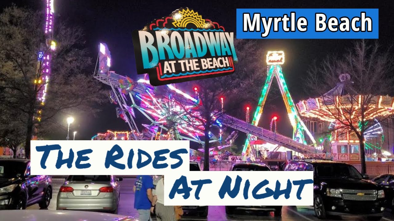 The Pavilion Rides [NIGHTTIME FUN] Broadway at the Beach in Myrtle Beach! Mid-late March 2022