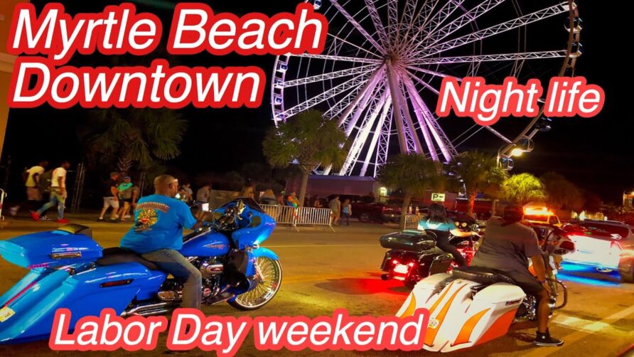 MYRTLE BEACH DOWNTOWN LABOR DAY WEEKEND/NIGHT LIFE/ SUNDAY NIGHT