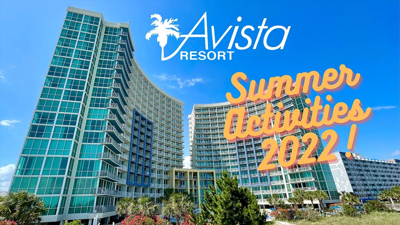 Avista Resort in North Myrtle Beach Summer Activities