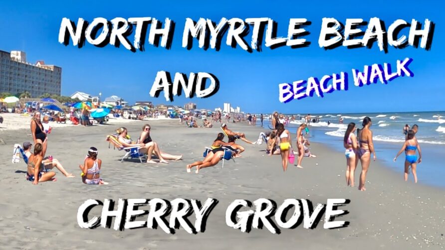 🏝BEACH WALK🏝 North Myrtle beach And Cherry grove – South Carolina -July summer 2021-