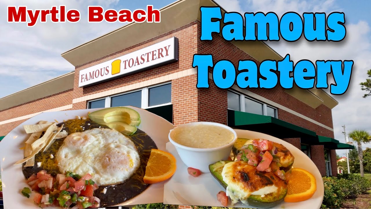 Famous Toastery at Carolina Forest – Breakfast and Brunch Outside of Myrtle Beach