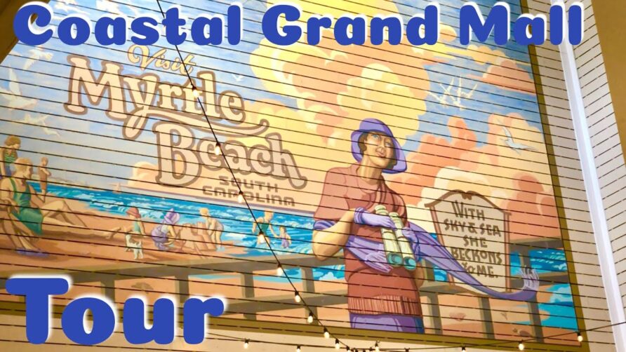 Coastal Grand Mall Full Walking Tour – Myrtle Beach | Attractions