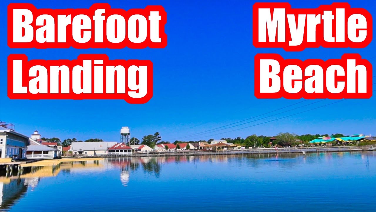 BAREFOOT LANDING NORTH MYRTLE BEACH FULL TOUR! SUMMER!