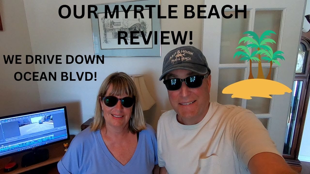 Coming To Myrtle Beach? OUR 2023 TOUR ALONG OCEAN BLVD! Plus, Where to Stay in Myrtle!