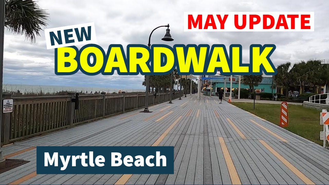 A look and Walk on the NEW Boardwalk in Myrtle Beach! May Update 2022.