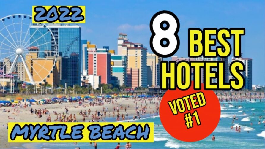 BEST 8 Hotels in MYRTLE BEACH – Ocean Blvd. Ranked BEST-IN-CLASS (VOTED #1) By Trip Savvy in 2022.