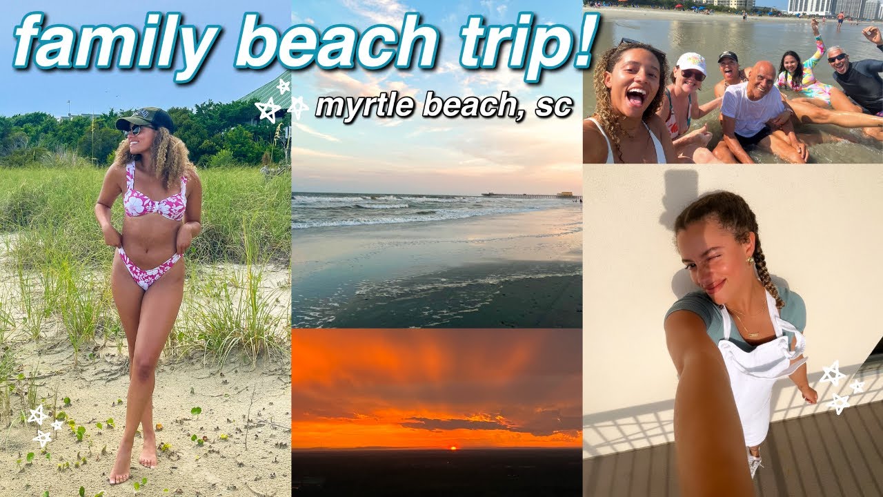 FAMILY BEACH TRIP 2022 | Myrtle Beach, SC