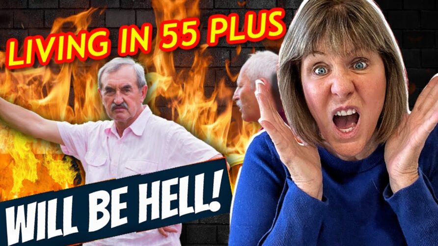 AVOID LIVING IN A 55 PLUS COMMUNITY – Unless you can HANDLE These FACTS