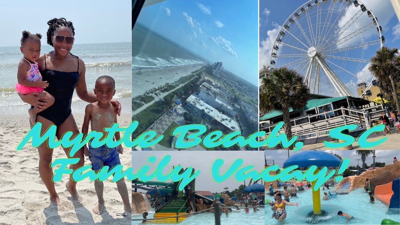 MYRTLE BEACH, SC FAMILY VACATION VLOG｜ATLANTICA RESORT｜WILD, WATER, WHEELS｜BOARDWALK SKYWHEEL