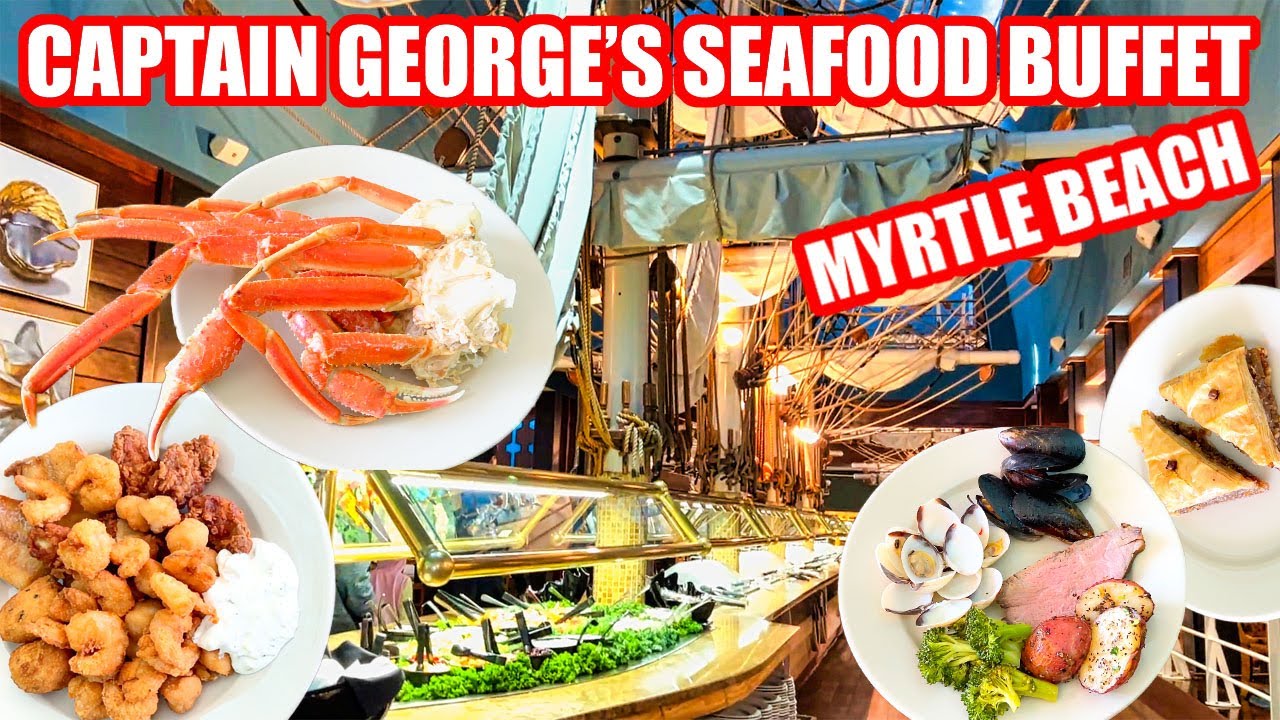 Captain George's Seafood Buffet! Best Seafood Buffet in Myrtle Beach?