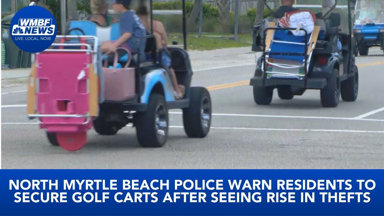 North Myrtle Beach police warn residents to secure golf carts after seeing rise in thefts