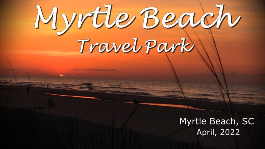 Myrtle Beach Travel Park tour and Local Attractions