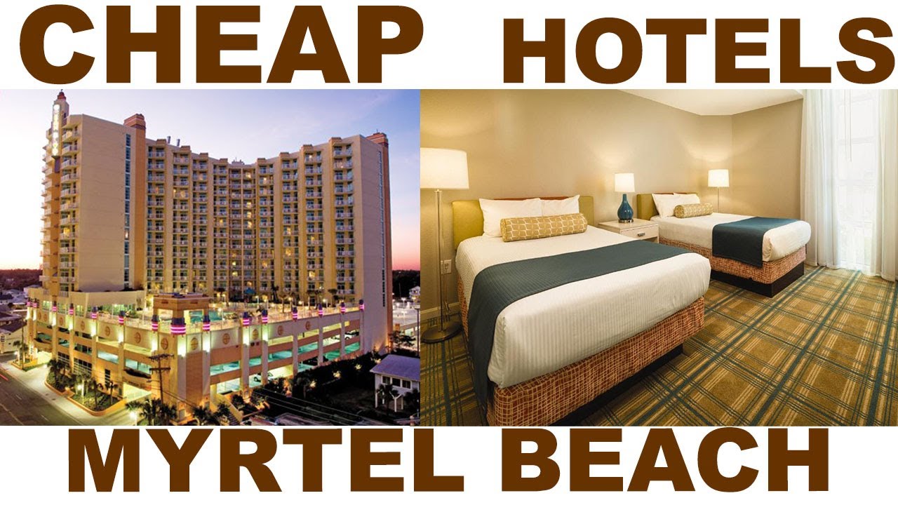 7 Awesome cheap hotel myrtle beach you should visit | Iconic Destinations.