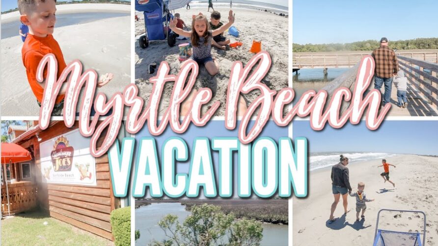 MYRTLE BEACH SC VACATION 2022 | FAMILY BEACH VACATION!