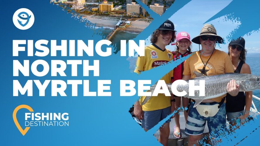 Fishing in North Myrtle Beach: The Complete Guide