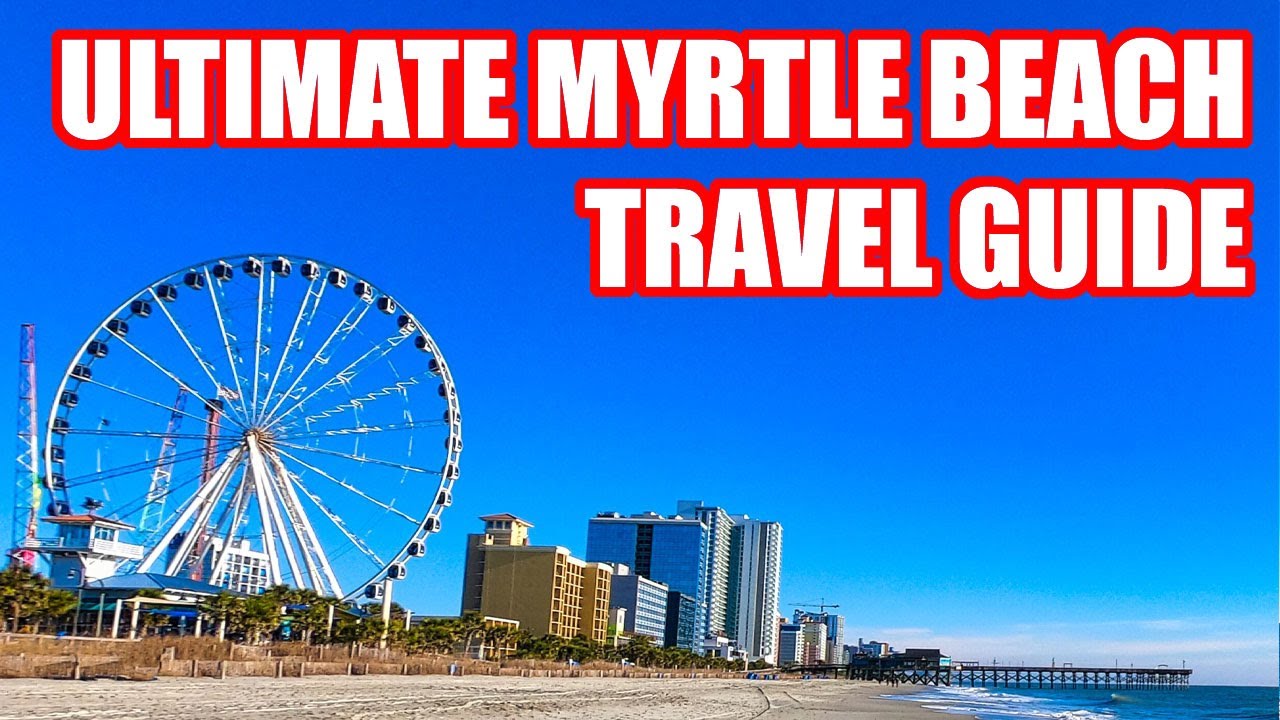 Ultimate Myrtle Beach Travel Guide | Things to do in Myrtle Beach South Carolina!