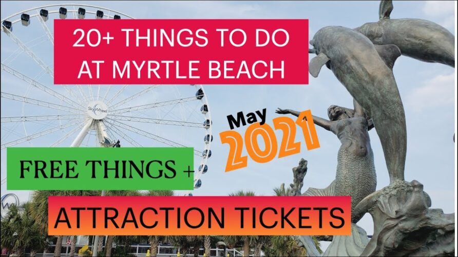 Things To Do At Myrtle Beach~May2021~Free Things & Top Attractions Tickets at Myrtle Beach (SC).
