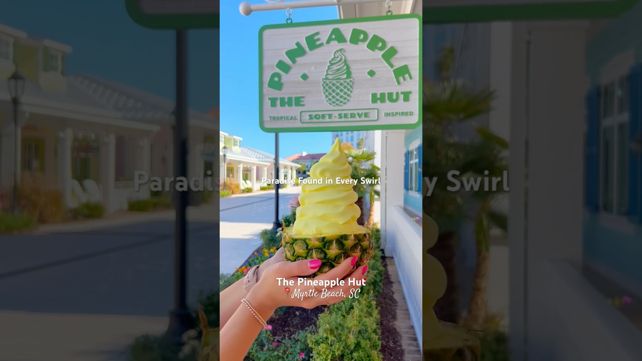 Why The Pineapple Hut Is Myrtle Beach’s Coolest Tropical Dessert Spot